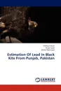 Estimation of Lead in Black Kite from Punjab, Pakistan - Aslam Shahbaz, Sajeel Majid, Mahmood Shahid