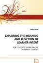 EXPLORING THE MEANING AND FUNCTION OF LEARNER INTENT - Randall Davies