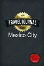 Travel Journal Mexico City - Good Journal