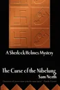 The Curse of the Nibelung - A Sherlock Holmes Mystery - Sam North