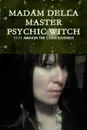 MADAM DELLA MASTER PSYCHIC WITCH - MADAM DELLA