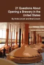 21 Questions About Opening a Brewery in the United States - Brad Lincoln, Anda Lincoln