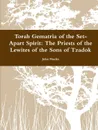 Torah Gematria of the Set-Apart Spirit. The Priests of the Lewites of the Sons of Tzadok - John Martin