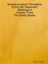 Analytical-Literal Translation of the Old Testament (Septuagint) - Volume Three - The Poetic Books - Gary F. Zeolla