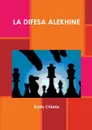 LA DIFESA ALEKHINE - Duilio Chiarle