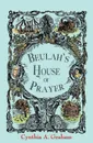 Beulah's House of Prayer - Cynthia A. Graham