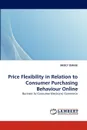 Price Flexibility in Relation to Consumer Purchasing Behaviour Online - MERCY OMIGIE