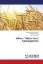 Wheat Yellow Rust Management - Javed Muhammad Wajid, Riaz Muhammad, Asif Muhammad