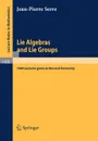 Lie Algebras and Lie Groups. 1964 Lectures given at Harvard University - Jean-Pierre Serre