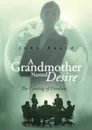 A Grandmother Named Desire. The Coming of Freedom - John David