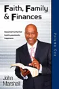 Faith Family & Finances - Volume One - John Marshall