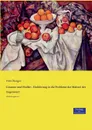 Cezanne und Hodler - Einfuhrung in die Probleme der Malerei der Gegenwart - Fritz Burger