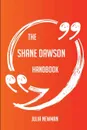 The Shane Dawson Handbook - Everything You Need To Know About Shane Dawson - Julia Newman