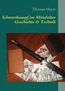 Schwertkampf im Mittelalter - Thomas Meyer