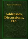 Addresses, Discussions, Etc. - Rome Green Brown