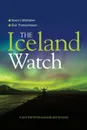 The Iceland Watch. A land that thinks outwards and forwards - David Whittaker, Gisli Thorsteinsson