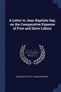 A Letter to Jean-Baptiste Say, on the Comparative Expense of Free and Slave Labour - Jean Baptiste Say, Adam Hodgson