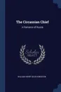 The Circassian Chief. A Romance of Russia - William Henry Giles Kingston