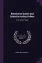 Records of Labor and Manufacturing Orders. Instruction Paper - James Bray Griffith