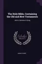 The Holy Bible, Containing the Old and New Testaments. Job to Solomon's Song - Adam Clarke