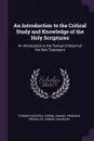 An Introduction to the Critical Study and Knowledge of the Holy Scriptures. An Introduction to the Textual Criticism of the New Testament - Thomas Hartwell Horne, Samuel Prideaux Tregelles, Samuel Davidson