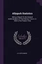 Allygurh Statistics. Being a Report On the General Administration of That District, From A. D. 1803 to the Present Time - J R. Hutchinson