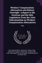 Workers' Compensation. Alternatives and Reform Oversight : a Report to the Governor and the 54th Legislature From the Joint Subcommittee on Workers' Compensation Alternatives: 1994 - Susan Byorth Fox