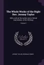 The Whole Works of the Right Rev. Jeremy Taylor. With a Life of the Author and a Critical Examination of His Writings; Volume 4 - Jeremy Taylor, Reginald Heber