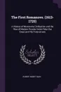 The First Romanovs. (1613-1725). A History of Moscovite Civilisation and the Rise of Modern Russia Under Peter the Great and His Forerunners - Robert Nisbet Bain
