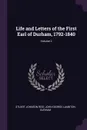 Life and Letters of the First Earl of Durham, 1792-1840; Volume 2 - Stuart Johnson Reid, John George Lambton Durham