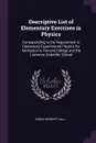Descriptive List of Elementary Exercises in Physics. Corresponding to the Requirement in Elementary Experimental Physics for Admission to Harvard College and the Lawrence Scientific School - Edwin Herbert Hall