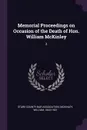 Memorial Proceedings on Occasion of the Death of Hon. William McKinley. 2 - William McKinley