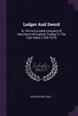 Ledger And Sword. Or, The Honourable Company Of Merchants Of England Trading To The East Indies (1599-1874) - Beckles Willson