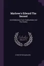 Marlowe's Edward The Second. And Selections From Tamburlaine And The Poems - Christopher Marlowe