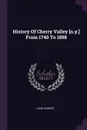 History Of Cherry Valley .n.y.. From 1740 To 1898 - John Sawyer