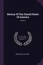 History Of The United States Of America; Volume 4 - Henry William Elson