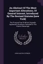 An Abstract Of The Most Important Alterations, Of General Interest, Introduced By The Revised Statutes .new York.. The Principal Part Of Which Originally Appeared In Numbers Published In The Ontario Messenger - John Canfield Spencer