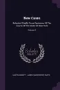 New Cases. Selected Chiefly From Decisions Of The Courts Of The State Of New York; Volume 2 - Austin Abbott
