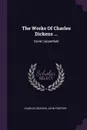 The Works Of Charles Dickens ... David Copperfield - Чарльз Диккенс, John Forster