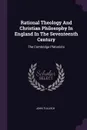 Rational Theology And Christian Philosophy In England In The Seventeenth Century. The Cambridge Platonists - John Tulloch