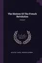 The History Of The French Revolution; Volume 5 - Adolphe Thiers, Frederic Shoberl