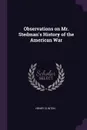 Observations on Mr. Stedman's History of the American War - Henry Clinton