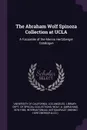 The Abraham Wolf Spinoza Collection at UCLA. A Facsimile of the Menno Hertzberger Catalogue - A 1876-1948 Wolf, Internationaal Antiquariaat