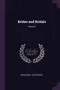 Brides and Bridals; Volume 2 - John Cordy Jeaffreson