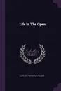 Life In The Open - Charles Frederick Holder