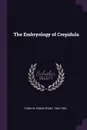 The Embryology of Crepidula - Edwin Grant Conklin