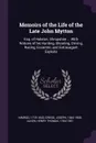 Memoirs of the Life of the Late John Mytton. Esq. of Halston, Shropshire ... With Notices of his Hunting, Shooting, Driving, Racing, Eccentric and Extravagant Exploits - 1778-1843 Nimrod, Joseph Grego, Henry Thomas Alken