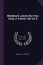 Herndon S Lincoln The True Story Of A Great Life Vol II - William H. Herndon