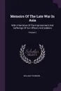 Memoirs Of The Late War In Asia. With A Narrative Of The Imprisonment And Sufferings Of Our Officers And Soldiers; Volume 2 - William Thomson