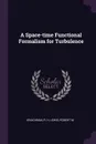 A Space-time Functional Formalism for Turbulence - R H Kraichnan, Robert M Lewis